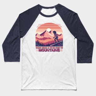 chasing dreams as the sun kisses the mountains Baseball T-Shirt